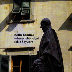 Fabbriciani, Roberto / Robin Hayward: nella basilica (Another Timbre)