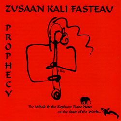 Fasteau, Kali. Z.: Prophecy: The Whale And The Elephant Trade Notes On The State Of The World