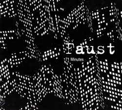 Faust: 71 Minutes (Recommended Records) Faust: 71 Minutes (Recommended Records)
