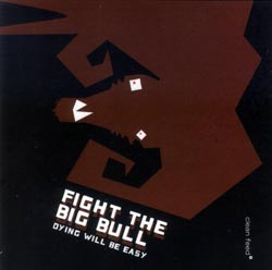 Fight the Big Bull (White / Chanselle / Ralston / Jones / Miller / Pace / Hooten / Kuhl / Sandi): Dy (Clean Feed)