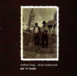 Forge, Mathias / Olivier Toulemonde: pie 'n' mash (Another Timbre)