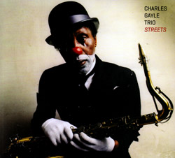 Gayle, Charles: Streets (Northern Spy)