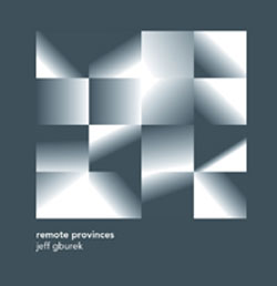 Jeff Gburek: Remote Provinces (Aural Terrains)