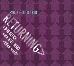 Gluck, Bob Trio: Returning (FMR)