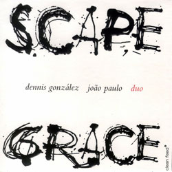 Gonzalez, Dennis / Joao Paulo: Scapegrace