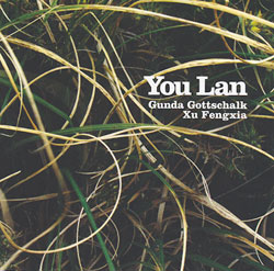 Gottschalk, Gunda / Xu Fengxia: You Lan (Les Disques Victo) Gottschalk, Gunda / Xu Fengxia: You Lan (Les Disques Victo)