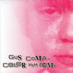 Gus Coma: Color Him Coma (Paradigm Discs)