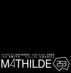 Hayward / Park / Smith / Coxhill: Mathilde 253 (Slam Productions)