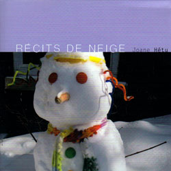 Hetu, Joane: Recits de Neige (Ambiances Magnetiques) Hetu, Joane: Recits de Neige (Ambiances Magnetiques)