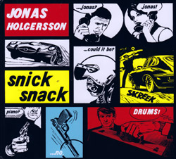 Jonas Holgersson: Snick Snack (Moserobie Music Production)