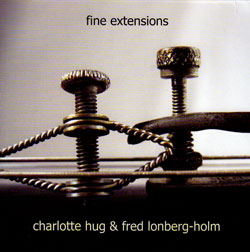 Hug, Charlotte & Fred Lonberg-Holm: Fine Extension