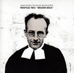 Trespass Trio: Bruder Beda (Clean Feed) Trespass Trio: Bruder Beda (Clean Feed)