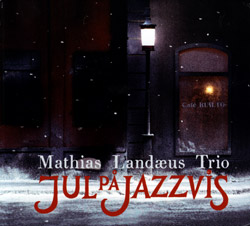 Landaeus Trio, Mathias: Jul pa jazzvis