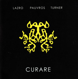 Lazro / Pauvros / Turner: Curare [VINYL] (NoBusiness)
