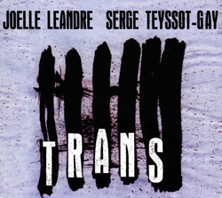 Joelle Leandre / Serge Teyssot-Gay: TRANS (Kadima Collective)