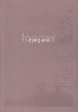 Looper  (Martin Kuchen / Nikos Veliotis / Ingar Zach): Dying Sun