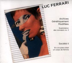 Luc Ferrari: Archives Genetiquement Modifiees/Societe II (Robot Records)