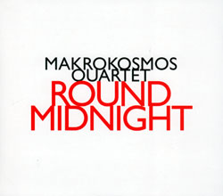 Makrokosmos Quartet: Round Midnight