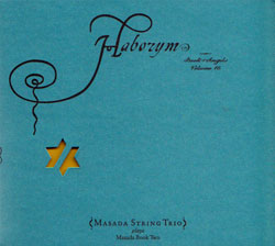 Masada String Trio; John Zorn (Saxophone): Haborym: The Book Of Angels Volume 16 (Tzadik) Masada String Trio; John Zorn (Saxophone): Haborym: The Book Of Angels Volume 16 (Tzadik)
