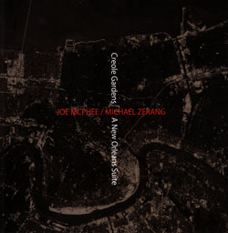 McPhee, Joe and Michael Zerang: Creole Gardens (A New Orleans Suite) (NoBusiness)