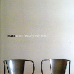 Ulrich Mitzlaff / Miguel Mira: Cellos (Creative Sources)