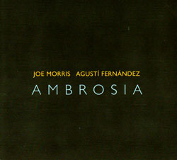 Morris, Joe / Agusti Fernandez: Ambrosia (Riti Records)