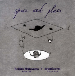 Murayama, Seijiro / Soundworm: Space & Place