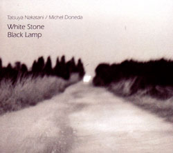 Tatsuya Nakatani & Michel Doneda: White Stone Black Lamp (Nakatani-Kobo)