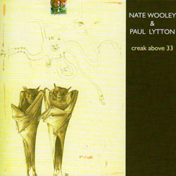 Nate Wooley & Paul Lytton: creak above 33 (psi)