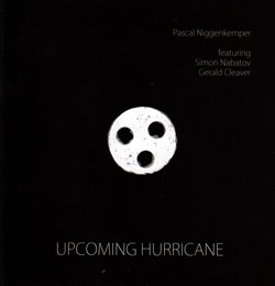 Niggenkemper, Pascal / Simon Nabatov / Gerald Cleaver: Upcoming Hurricane
