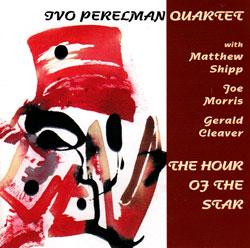 Ivo Perelman Quartet: The Hour of the Star (Leo Records)