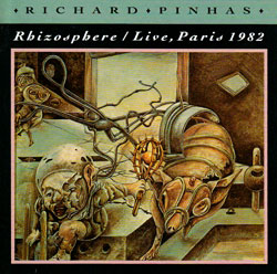 Richard Pinhas: Rhizosphere/Live, Paris 1982 (Cuneiform)