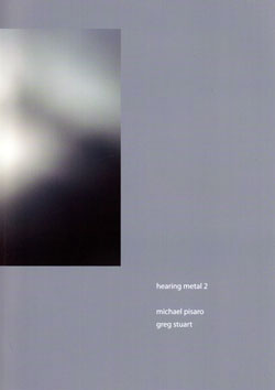 Pisaro, Michael / Greg Stuart: Hearing Metal 2 (Gravity Wave)