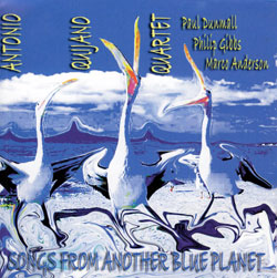 Quijano, Antonio Quartet (feat Paul Dunmall): Songs From Another Blue Planet