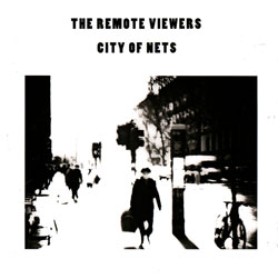 Remote Viewers, The: City of Nets (Remote Viewers)