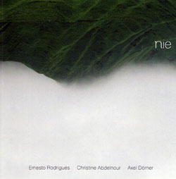 Ernesto Rodrigues  / Christine Abdelnour  / Axel Dorner: NIE (Creative Sources)