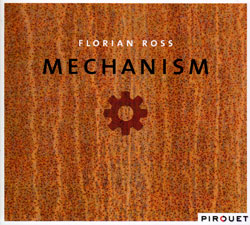 Ross, Florian: Mechanism (Pirouet)