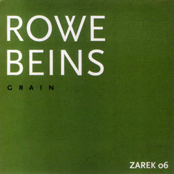 Beins / Rowe: Grain (Zarek)