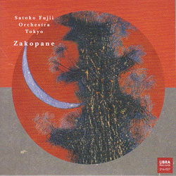 Fujii, Satoko Orchestra Tokyo: Zakopane (Libra)