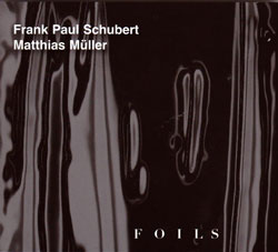 Frank Paul Schubert / Matthias Muller: Foils (FMR)