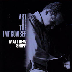 Matthew Shipp: Art of the Improviser (Thirsty Ear)