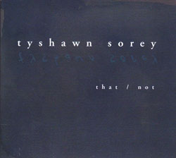 Sorey, Tyshawn: That/Not (Firehouse 12 Records)