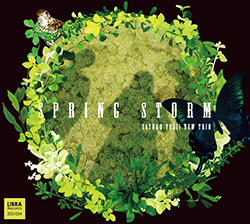 Fujii, Satoko New Trio: Spring Storm (Libra)