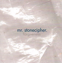Mr. Stonecipher: Forgiveness (Obscura Art & Records)