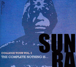 Sun Ra: College Tour Volume One: The Complete Nothing Is... (ESP-Disk)