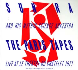 Sun Ra and his Mythic Science Arkestra: The Paris Tapes (Art Yard)