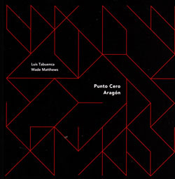 Tabuenca, Luis / Wade Matthews: Punto Cero Aragon