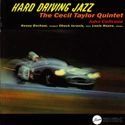 Taylor, Cecil Quintet: Hard Driving Jazz + Looking Ahead!