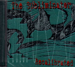 Subliminator, The: Recalibrated (Scared Records)