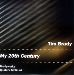 Brady, Tim / Bradyworks, Quatuor Molinari: My 20th Century (CD + DVD) [DVD]